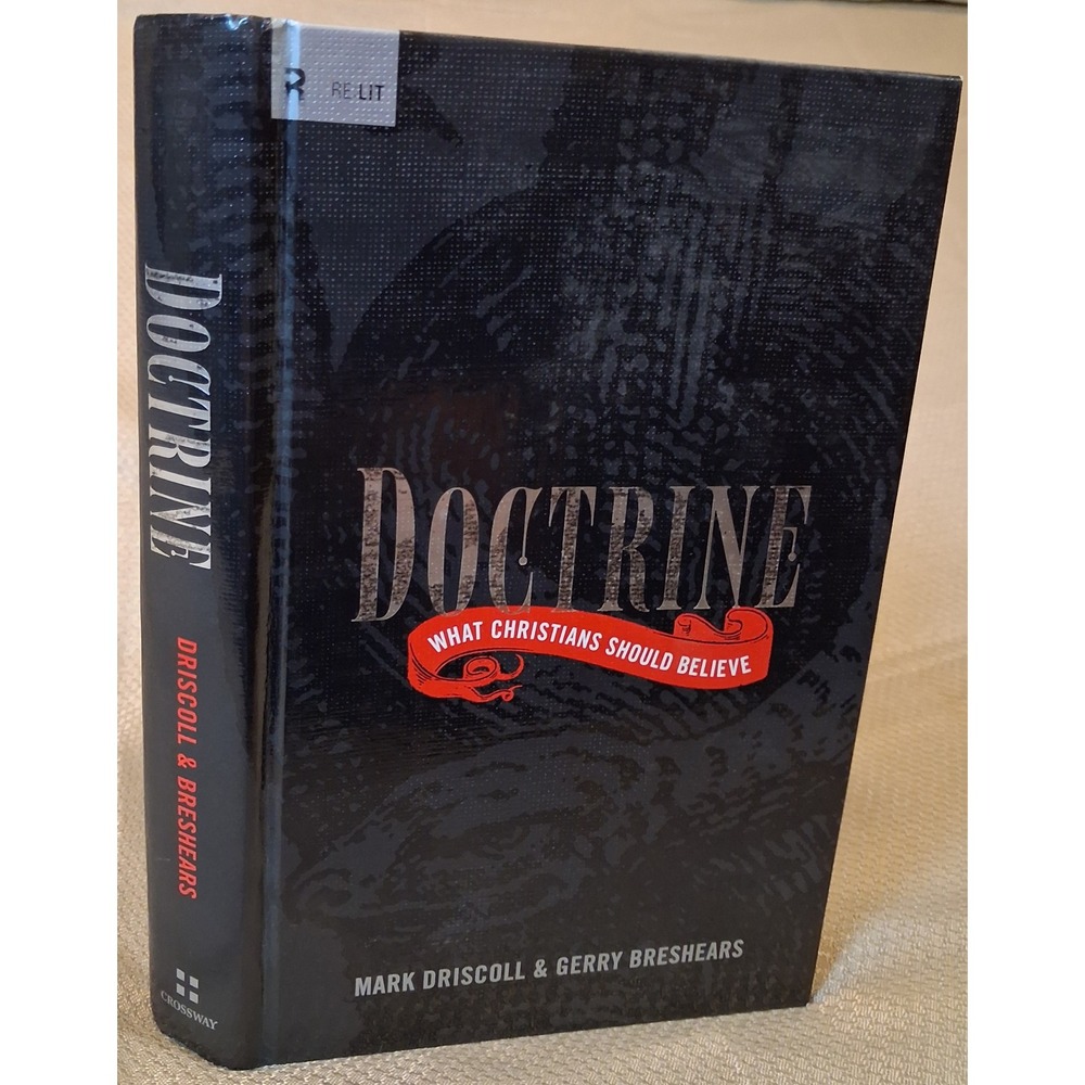 Doctrine What Christians Should Believe Mark Driscoll Gerry Breshears Hardcover